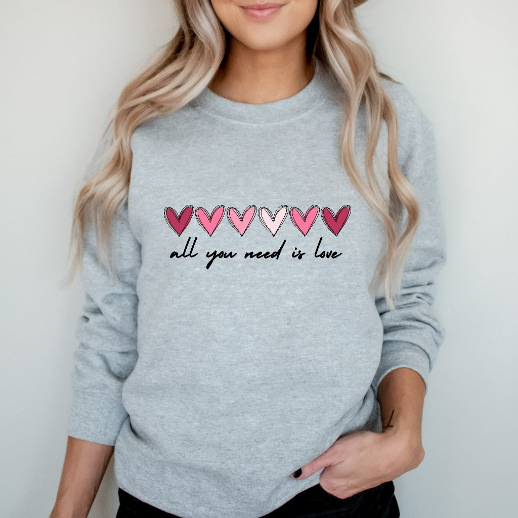 Valentine Heart Sweatshirt, All You Need is Love Crewneck, Womens Cute Valentine Sweater, Inspirational Gift for Her
