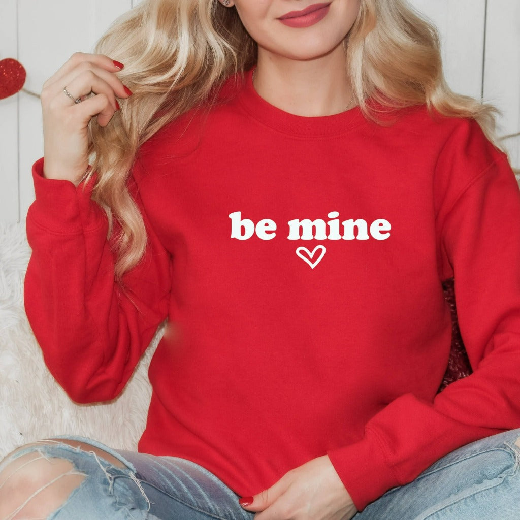 Be Mine Sweatshirt, Valentine's Day Shirt, Valentines Crewneck, Valentines Gift for Her