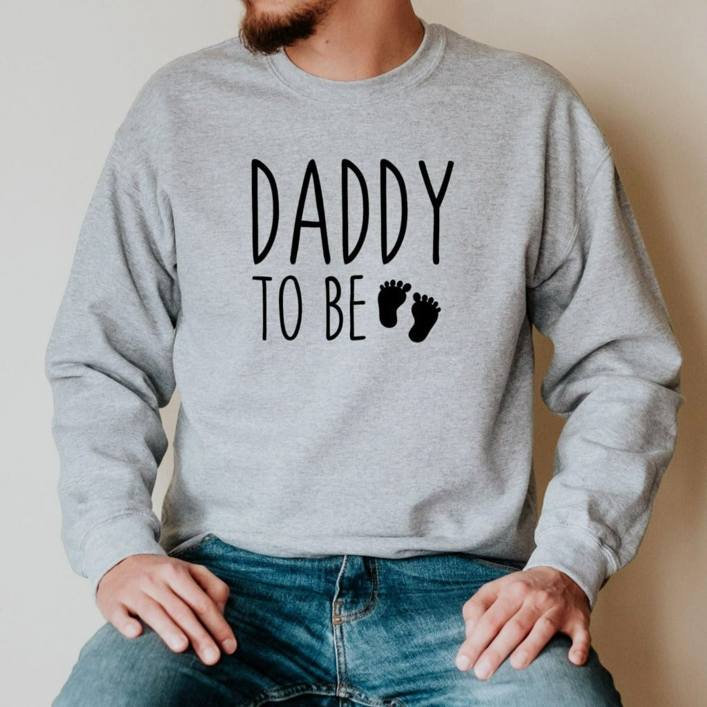 Daddy to Be Crewneck Sweatshirt, Baby Announcement Gift for Husband from Wife