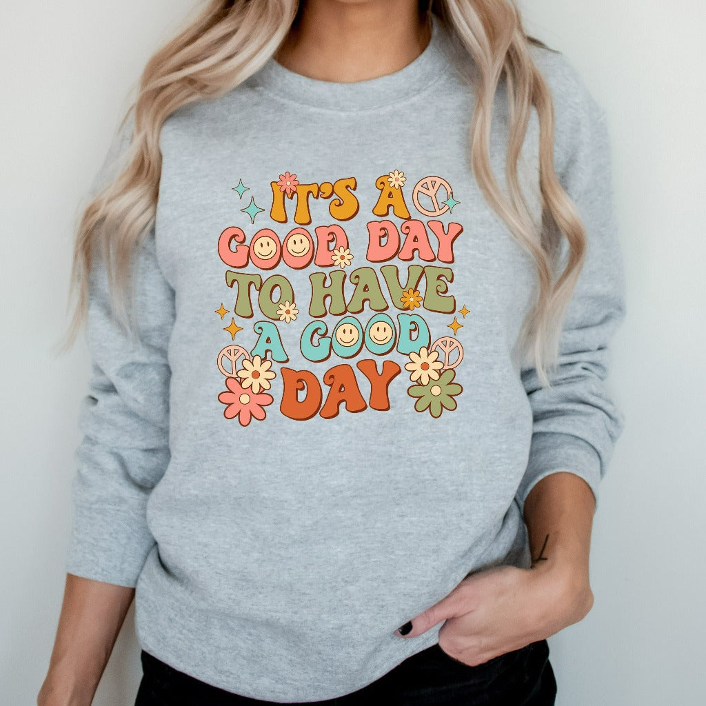 It's a Good Day to Have a Good Day Sweatshirt, Retro Aesthetic Crewneck, Mental Health Shirt