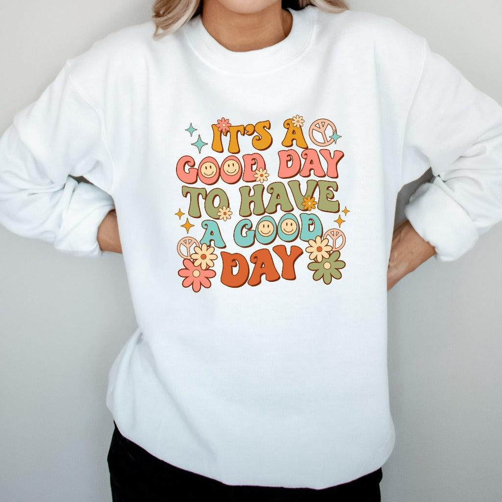 It's a Good Day to Have a Good Day Sweatshirt, Retro Aesthetic Crewneck, Mental Health Shirt