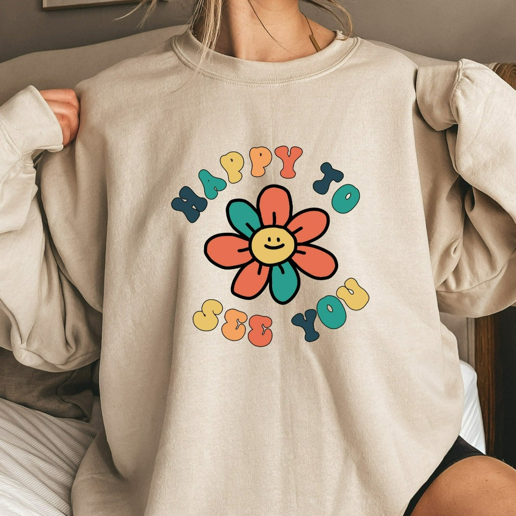 Teacher Sweatshirt, Back to School Teacher Crewneck, Happy To See You Sweater, Teacher Gift