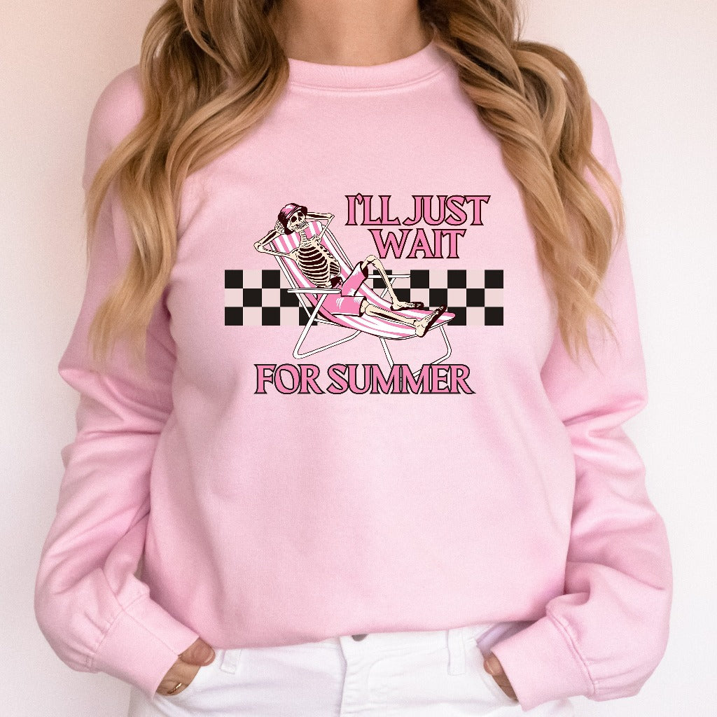 Summer Vibes Sweatshirt, I'll Just Wait for Summer Crewneck, Gift for Sun Lover, Funny Skeleton Summer Sweater