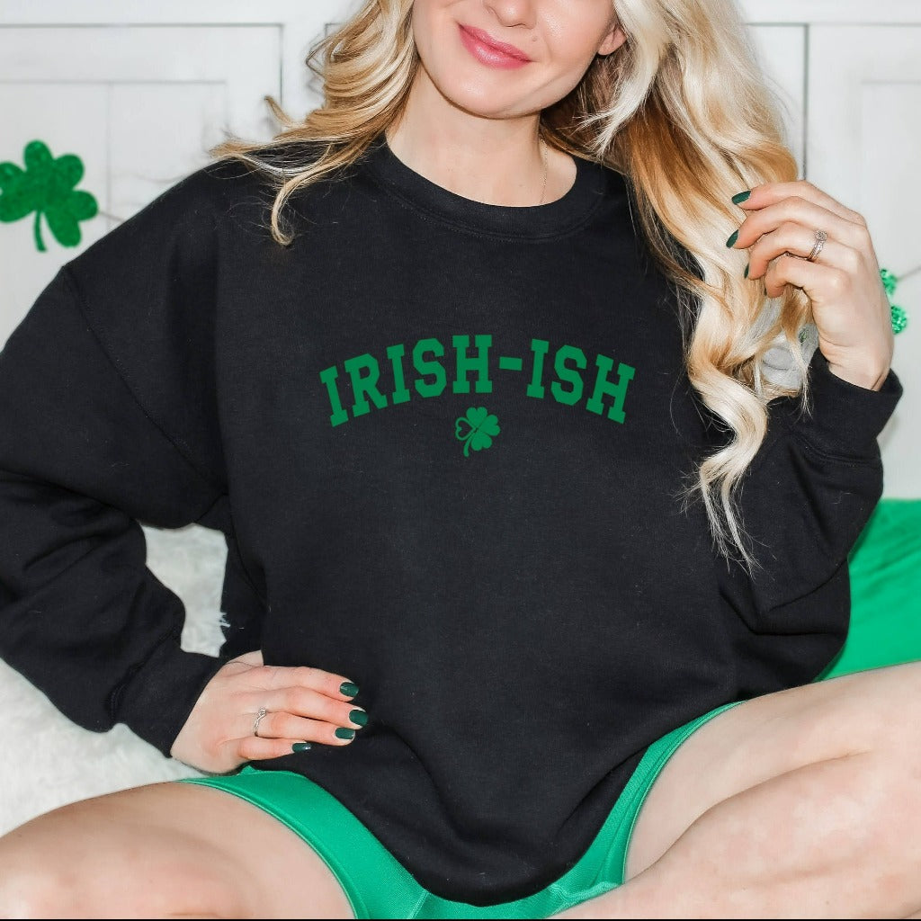 Irish-ish Crewneck Sweatshirt, St. Patricks Day Shirt, Irish ish T-Shirt, Women's St Patricks Day Shirt