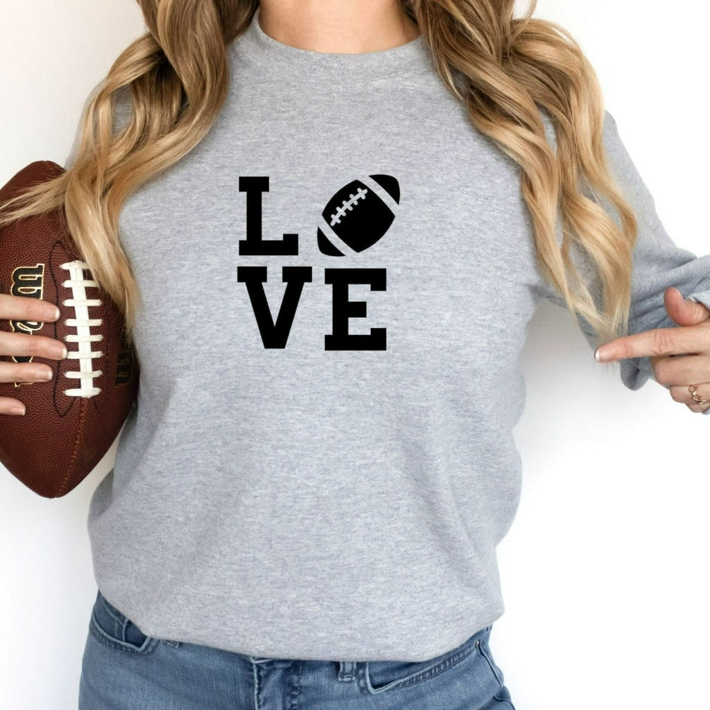 Love Football Crewneck Sweatshirt, Football Mom Shirt, Gift for Football Mom, Fan Shirts