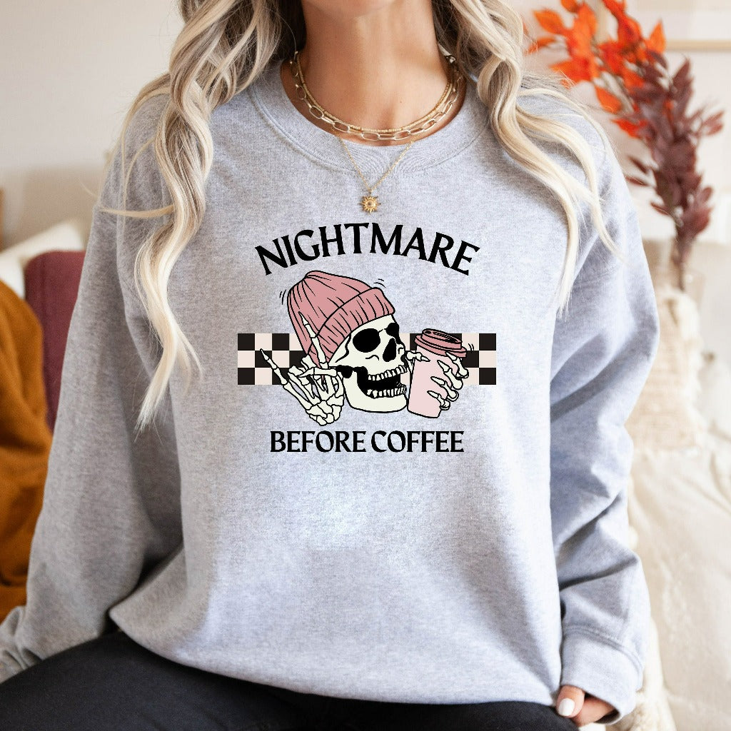 Nightmare Before Coffee Sweatshirt, Coffee Addict Crewneck, Fall Coffee Sweater, Gift for Caffeine Addict
