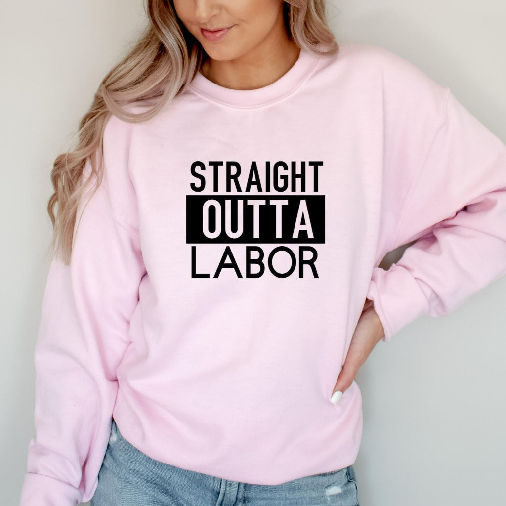 Straight Outta Labor Sweatshirt, Gift for New Mom, Mom Going Home from Hospital Outfit