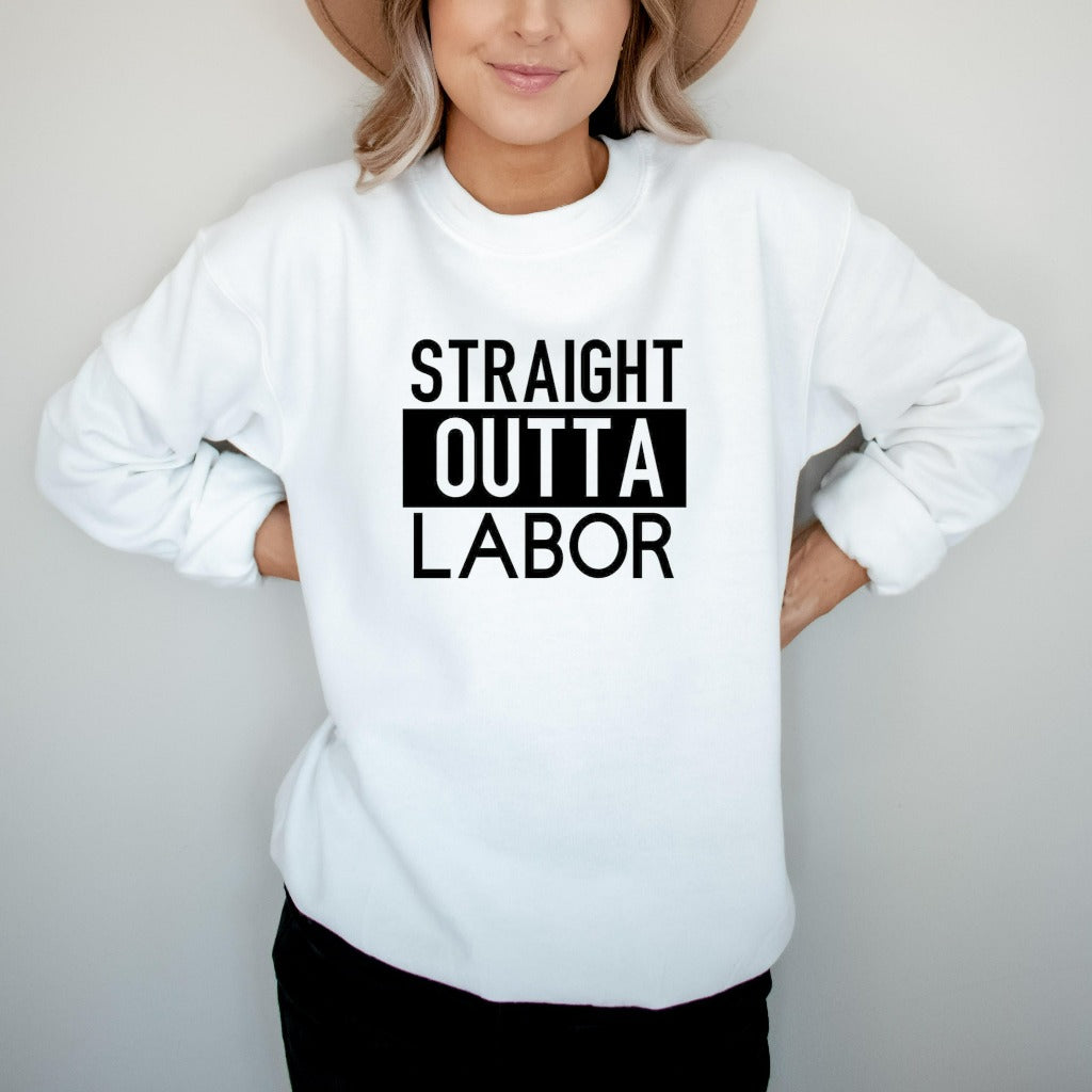 Straight Outta Labor Sweatshirt, Gift for New Mom, Mom Going Home from Hospital Outfit