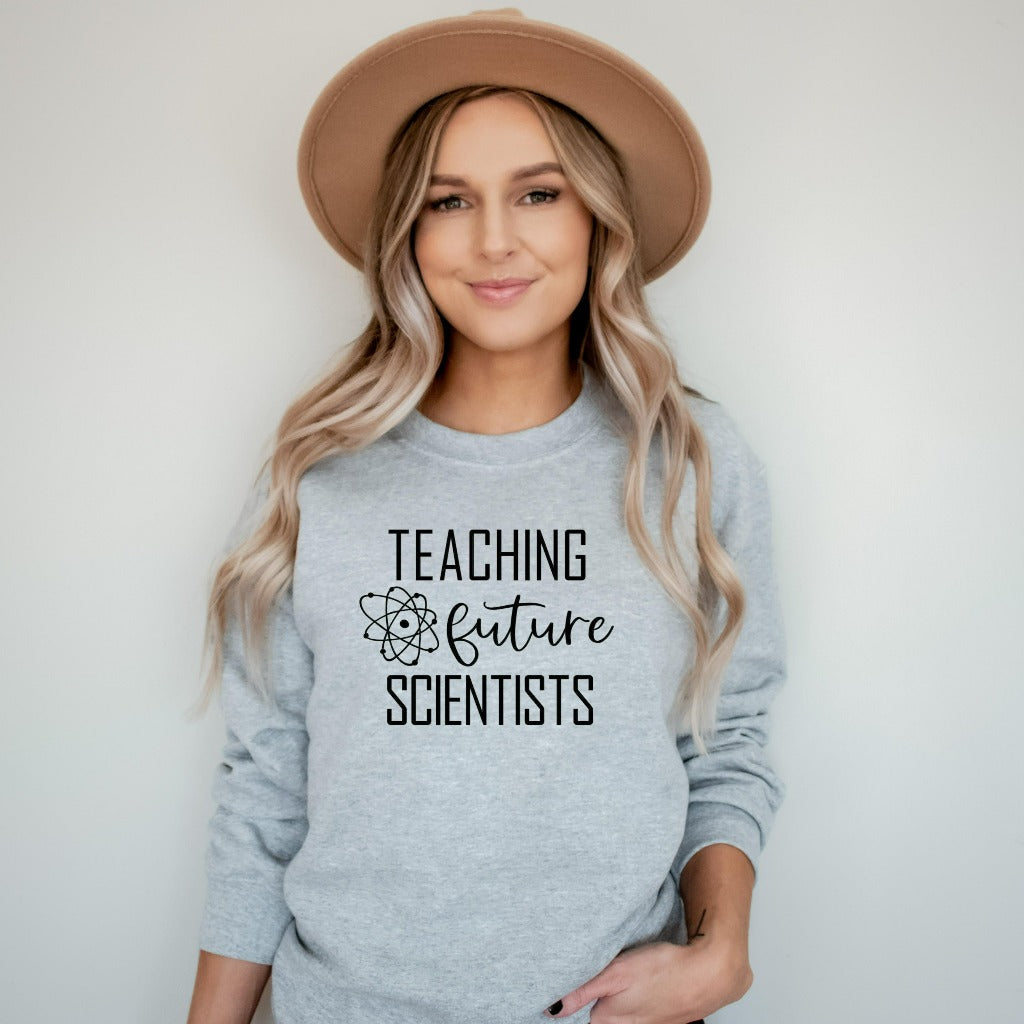 Teaching Future Scientists Sweatshirt, Science Teacher Crewneck, Gift for Science Teacher