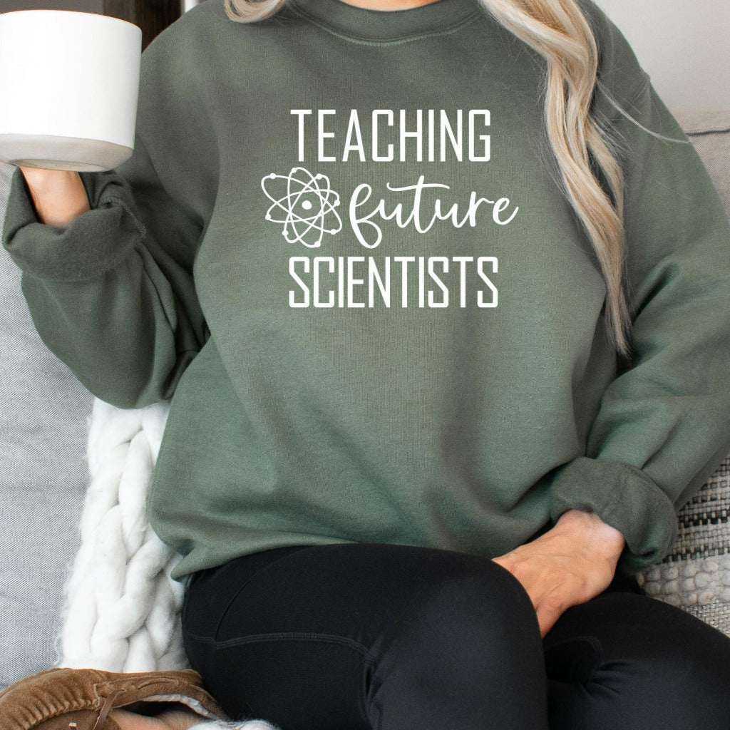 Teaching Future Scientists Sweatshirt, Science Teacher Crewneck, Gift for Science Teacher