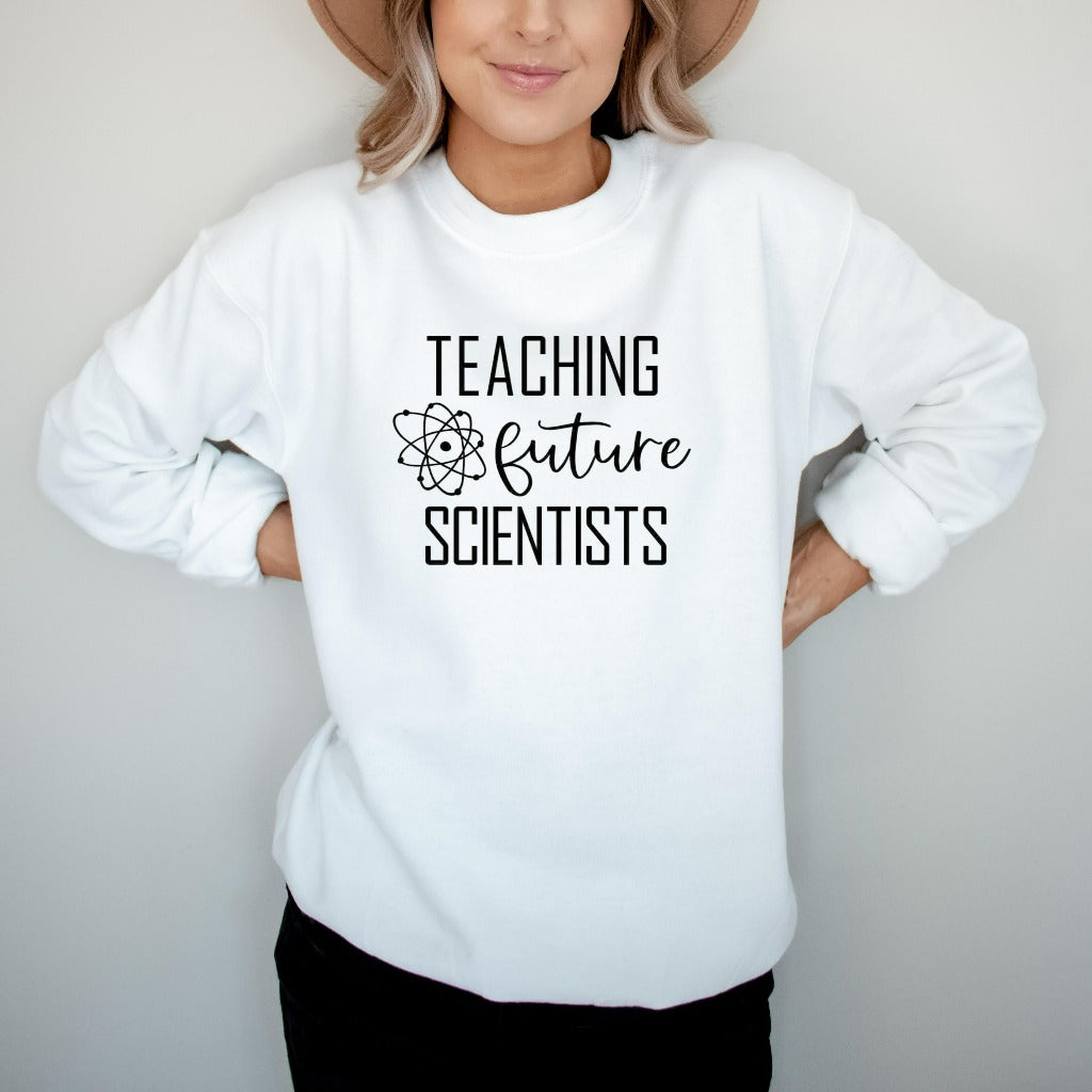 Teaching Future Scientists Sweatshirt, Science Teacher Crewneck, Gift for Science Teacher