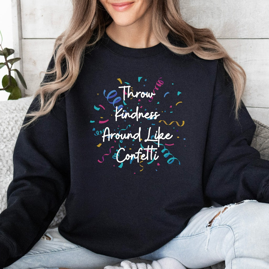 Throw Kindness Around Like Confetti Sweatshirt, Cute Teacher Be Kind Crewneck, Back to School Sweater