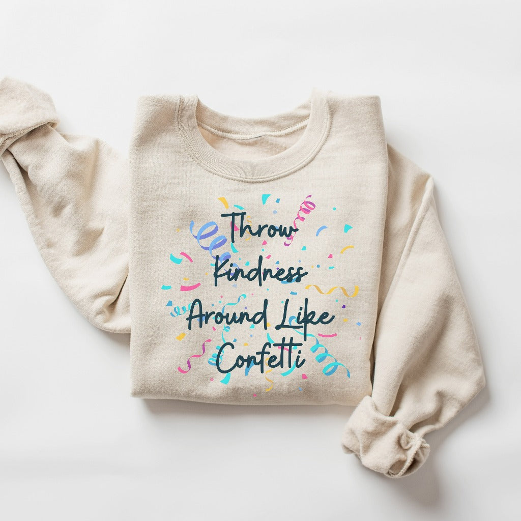 Throw Kindness Around Like Confetti Sweatshirt, Cute Teacher Be Kind Crewneck, Back to School Sweater