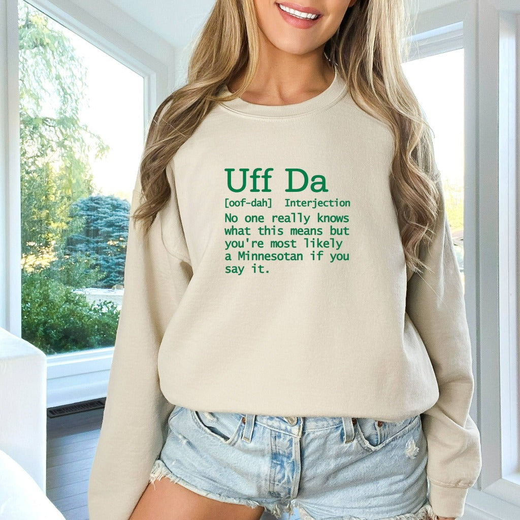 Uff Da Sweatshirt, Minnesota Sayings Crewneck, Norwegian Quote Shirts, Scandinavian Gift, Cute MN Sweatshirt